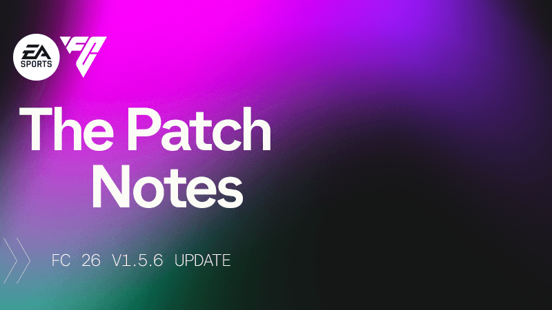 Article header image for EA SPORTS FC 26 v1.5.6 Patch Notes (12th May 2026)