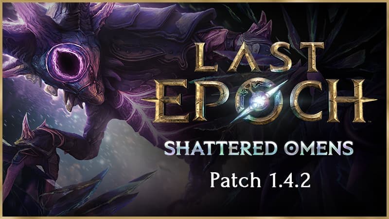 Last Epoch Patch 1.4.2 Notes (1st April 2026)