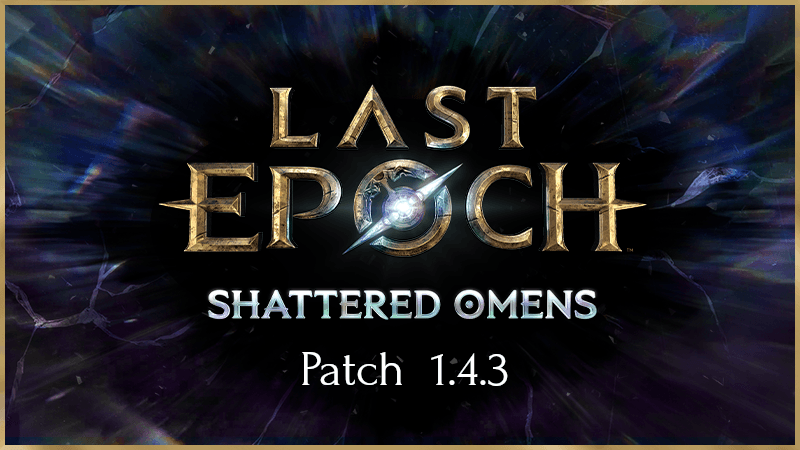 Last Epoch Patch 1.4.3 Notes (8th April 2026)