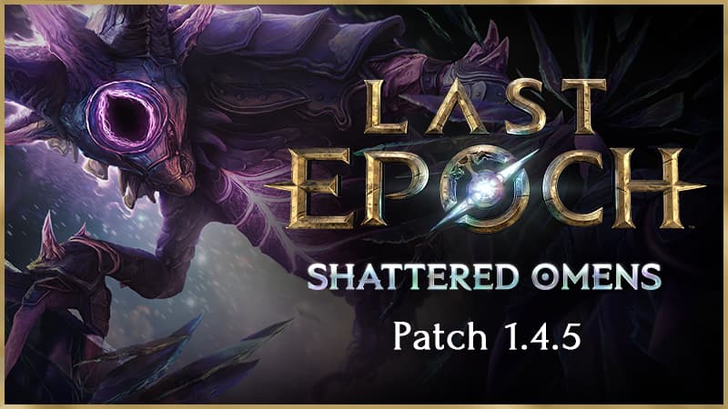 Article header image for Last Epoch Patch 1.4.5 Notes (22nd April 2026)